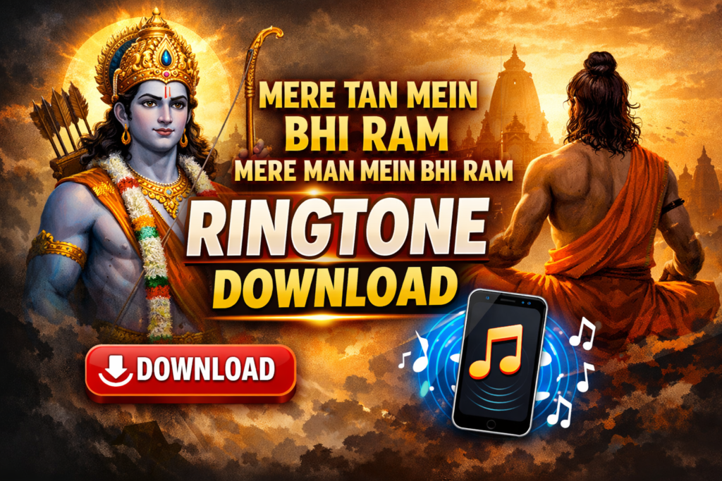 Mere Tan Mein Bhi Ram Mere Man Mein Bhi Ram Ringtone Download
