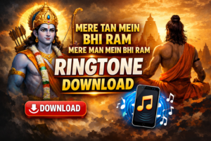 Mere Tan Mein Bhi Ram Mere Man Mein Bhi Ram Ringtone Download